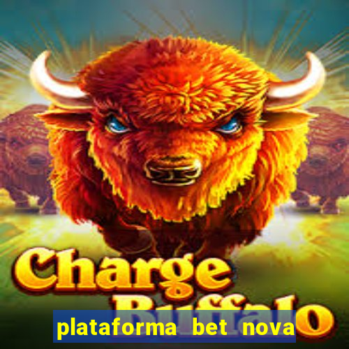 plataforma bet nova pagando no cadastro